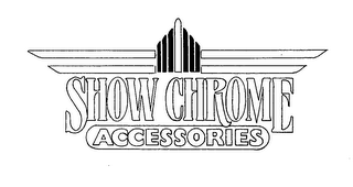 SHOW CHROME ACCESSORIES