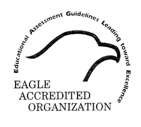 EAGLE ACCREDITED ORGANIZATION EDUCATIONAL ASSESSMENT GUIDELINES LEADING TOWARD EXCELLENCE