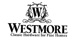 W WESTMORE CLASSIC HARDWARE FOR FINE HOMES