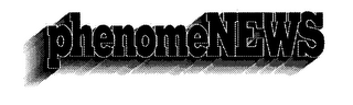PHENOMENEWS