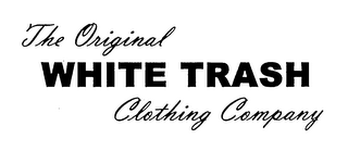 THE ORIGINAL WHITE TRASH CLOTHING COMPANY