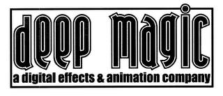 DEEP MAGIC A DIGITAL EFFECTS & ANIMATION COMPANY