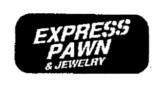 EXPRESS PAWN & JEWELRY