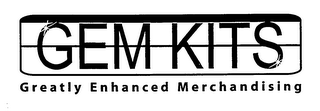 GEM KITS GREATLY ENHANCED MERCHANDISING