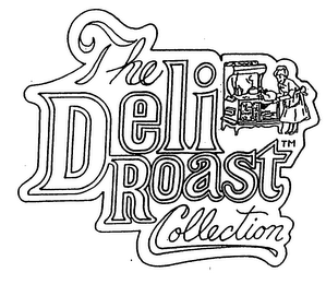 THE DELI ROAST COLLECTION