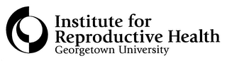 INSTITUTE FOR REPRODUCTIVE HEALTH GEORGETOWN UNIVERSITY