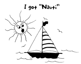 I GOT "NAUTI"