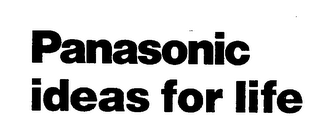 PANASONIC IDEAS FOR LIFE