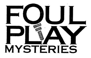 FOUL PLAY MYSTERIES