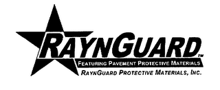 RAYNGUARD FEATURING PAVEMENT PROTECTIVE MATERIALS RAYNGUARD PROTECTIVE MATERIALS, INC.