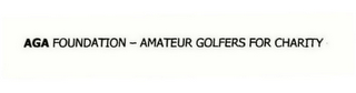 AGA FOUNDATION AMATEUR GOLFERS FOR CHARITY