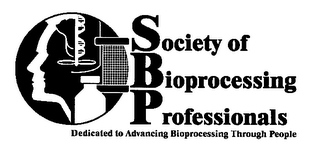 SOCIETY OF BIOPROCESSING PROFESSIONALS DEDICATED TO ADVANCING BIOPROCESSING THROUGH PEOPLE