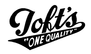 TOFT'S "ONE QUALITY"