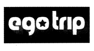EGO TRIP