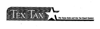 TEX-TAX THE TEXAS SALES AND USE TAX EXPERT SYSTEM