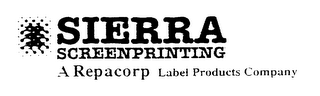 SIERRA SCREENPRINTING A REPACORP LABEL PRODUCTS COMPANY