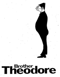 BROTHER THEODORE