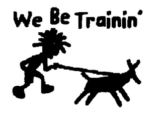 WE BE TRAININ'