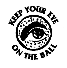 KEEP YOUR EYE ON THE BALL