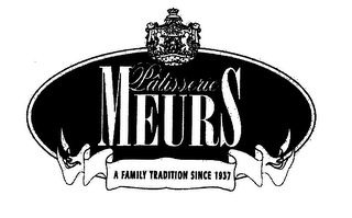 PATISSERIE MEURS A FAMILY TRADITION SINCE 1937