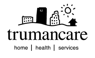 TRUMANCARE HOME HEALTH SERVICES