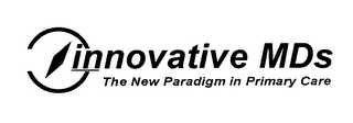 INNOVATIVE MDS THE NEW PARADIGM IN PRIMARY CARE