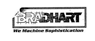 BRADHART WE MACHINE SOPHISTICATION