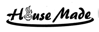 HOUSE MADE