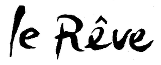 LE REVE