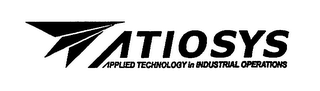 ATIOSYS APPLIED TECHNOLOGY IN INDUSTRIAL OPERATIONS