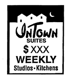 INTOWN SUITES $XXX WEEKLY STUDIOS KITCHENS