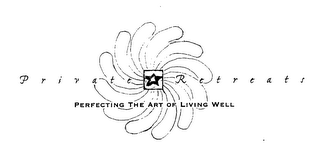 PRIVATE RETREATS PERFECTING THE ART OF LIVING WELL