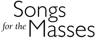 SONGS FOR THE MASSES
