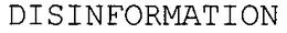 DISINFORMATION
