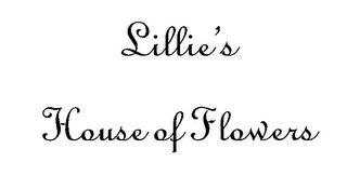 LILLIE'S HOUSE OF FLOWERS