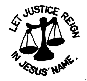 LET JUSTICE REIGN IN JESUS' NAME.