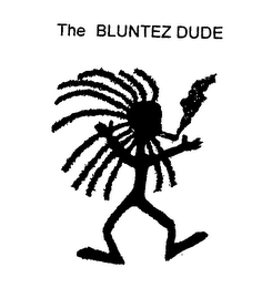 THE BLUNTEZ DUDE