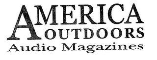 AMERICA OUTDOORS AUDIO MAGAZINES