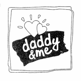 DADDY & ME