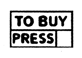 TO BUY PRESS