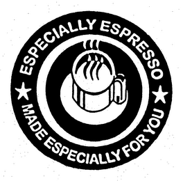 ESPECIALLY ESPRESSO MADE ESPECIALLY FOR YOU