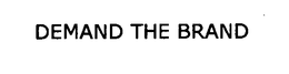 DEMAND THE BRAND