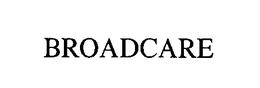 BROADCARE