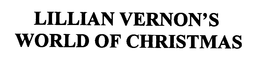 LILLIAN VERNON'S WORLD OF CHRISTMAS