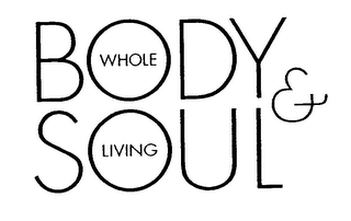 BODY AND SOUL WHOLE LIVING