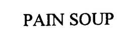 PAIN SOUP