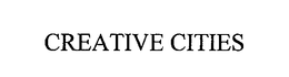 CREATIVE CITIES