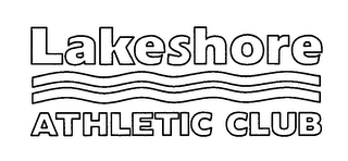 LAKESHORE ATHLETIC CLUB