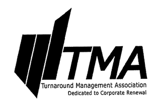 TMA TURNAROUND MANAGEMENT ASSOCIATION DEDICATED TO CORPORATE RENEWAL