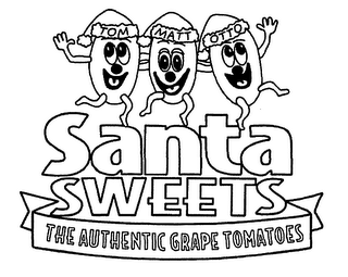 TOM MATT OTTO SANTA SWEETS THE AUTHENTIC GRAPE TOMATOES